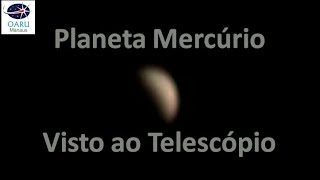 Planeta Mercúrio Visto ao Telescópio TL016 [upl. by Yrelle]