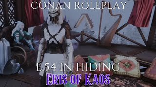 Eris of Kaos E54 In Hiding  Conan Roleplay Dreamborn [upl. by Eyanaj6]