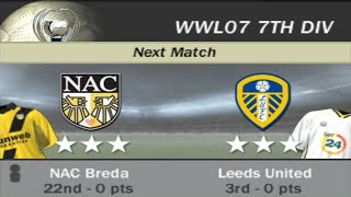 FIFA 07  WWL 07 7th Division Week 1 Match 3  NAC Breda vs Leeds United AI vs AI [upl. by Frasch]