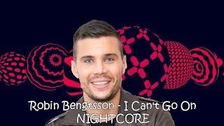 Robin Bengtsson  I Cant Go On Nightcore  ESC17 Sweden [upl. by Bevers]