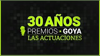 30 años de Premios Goya Las actuaciones musicales [upl. by Dedric]