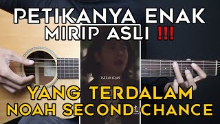 TUTORIAL GITAR YANG TERDALAM  NOAH SECOND CHANCE  Lengkap Dan Mudah [upl. by Leima]