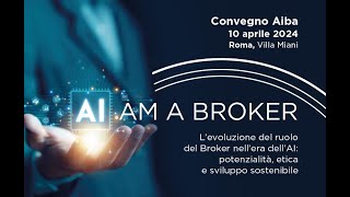 AI AM A BROKER  Convegno AIBA 2024 [upl. by Adekahs]