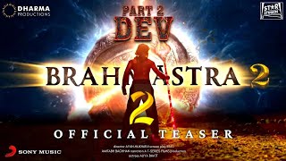 brahmastra part 2 dev trailer I brahmastra 2 trailer I brahmastra part 2 trailer brahmastra movie [upl. by Reynolds405]