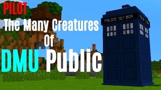 The Many Creatures Of DMU Public PILOT [upl. by Deirdra]