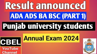 Result announced ADA Part 1 ADS part 1 BA part 1BSC part annual exam 2024 all Punjab university [upl. by Kurtz703]