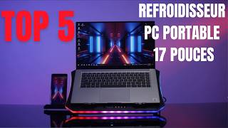 Top 5 des Meilleurs Refroidisseurs pour PC Portable 17 pouces [upl. by Nnahgaem]