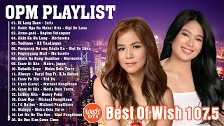 Best Of Wish 1075 2024 Playlist  Bagong OPM Ibig Kanta Full Album  Juris Morissette Moira [upl. by Ymmit]