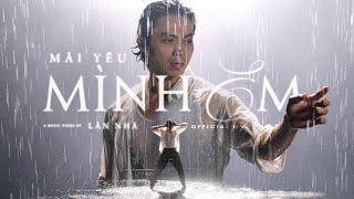 MÃI YÊU MÌNH EM  Lân Nhã Official MV [upl. by Alamac]