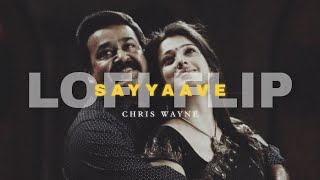 Sayyaave Lofi Flip  Chris Wayne  Mohanlal  Shankar Mahadevan  Shweta Mohan malayalamlofi [upl. by Yebloc]