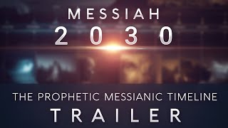 Messiah 2030  The Prophetic Messianic Timeline  Extended Trailer [upl. by Melly]