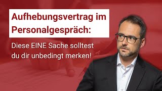 So solltest Du reagieren Aufhebungsvertrag im Personalgespräch [upl. by Bristow]