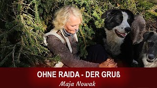 OHNE RAIDA  DER GRUß  von Maja Nowak [upl. by Oidale]