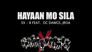 Hayaan Mo Sila  Ex Battalion feat OC Dawgs JRoa  LYRICS [upl. by Stephania]