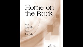 Home on the Rock SATB  David Foley and John Parker [upl. by Blatt]