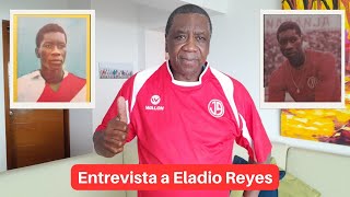 Entrevista a Eladio Reyes Debutó con Alianza Lima ídolo del Juan Aurich mundialista en México 70 [upl. by Niwhsa846]