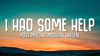 Post Malone amp Morgan Wallen  I Had Some Help Lyrics [upl. by Sinnard]