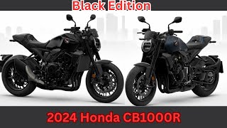 2024 Honda CB1000R Black Edition All colours [upl. by Aicre]