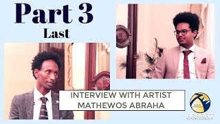 quotመሪር ጉዕዞ ንመንነትquot Interview With Eritrean Artist Mathewos Abraha Machu Barya Part 3 last [upl. by Mehta]