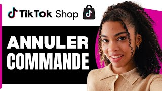 Comment Annuler Une Commande Tiktok Shop  2024 [upl. by Eendys87]