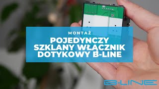 Pojedynczy szklany włącznik dotykowy BLine – montaż zestawu [upl. by Seugirdor]