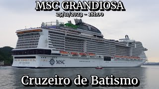 MSC Grandiosa deixando o Porto de Santos 25112023  Cruzeiro de Batismo [upl. by Eelibuj]