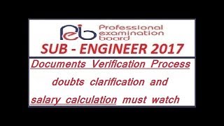 SUB ENGINEER EXAM SELECTED CANDIDATE DOCUMENT VERIFICATION AND SALARY MUST WATCH [upl. by Androw]