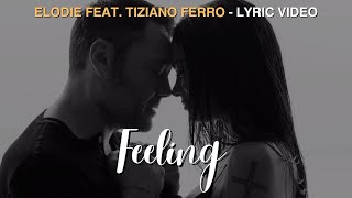 Elodie feat Tiziano Ferro  Feeling Testo  Lyric video  HQ [upl. by Annahsad]