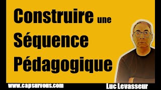 Comment construire une séquence pédagogique [upl. by Revell233]