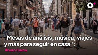 quotMesas de análisis música viajes y más para seguir en casaquot Álvaro Cueva [upl. by Natsirt]