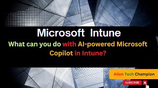 MS176 What can you do with Microsoft Copilot in Intune [upl. by Aineles]