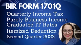 BIR FORM 1701Q QUARTERLY INCOME TAX GRADUATED RATES ITEMIZED DEDUCTION Second Quarter 2023 [upl. by Alper257]