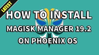 How To Install Latest Magisk Manager On Phoenix OS [upl. by Yeneffit]