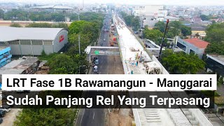 rel LRT fase 1b rawamangun  manggarai sudah panjang yang terpasang progress semakin cepat di kebut [upl. by Ernald]