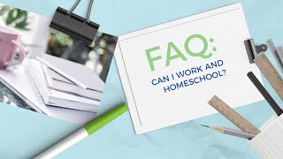 FAQ “Can I homeschool and work full time”  veteran homeschooler responds [upl. by Gillan]