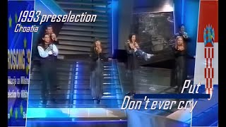 eurovision 1993 preselection 🇭🇷 Croatia Put Dont ever cry ᴴᴰ [upl. by Jodee]