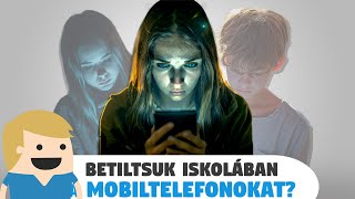 Betiltsuke a Mobiltelefonokat az iskolákban [upl. by Dogs]