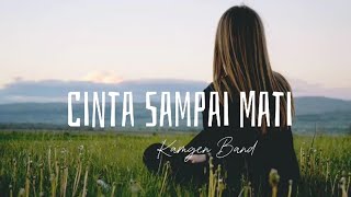 Lirik Lagu Cinta Sampai Mati  Kangen Band  Cover [upl. by Hgielrebmik635]