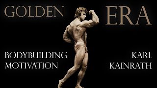 GOLDEN ERA BODYBUILDING MOTIVATION  KARL KAINRATH [upl. by Kentigera]