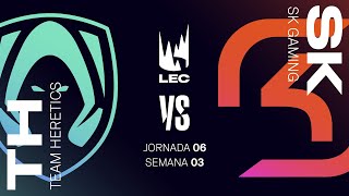 TEAM HERETICS VS SK GAMING  JORNADA 6  LEC  VERANO 2024  LEAGUE OF LEGENDS [upl. by Spenser838]