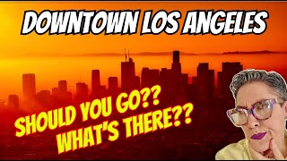 Downtown LA Should you go there Lets Find Out [upl. by Dryden]