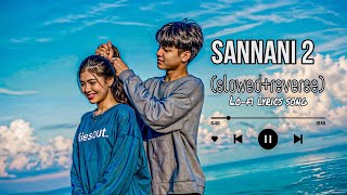 Sannani 2 lyrics song Nepali slowedreverse [upl. by Ahsoem]