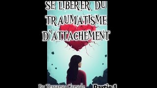 10 étapes pour sortir du traumatisme dattachement causé par le pervers narcissique [upl. by Photima]