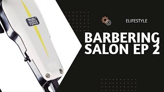 BARBERING SALON EPISODE 2 [upl. by Ecinrahs]