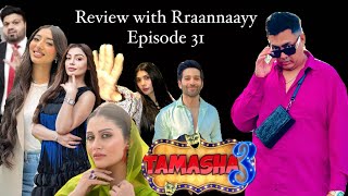 Review with Rraannaayy  Tamasha 3 episode 31 [upl. by Dranyam]