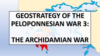 Geostrategy of the Peloponnesian War 3 The Archidamian War [upl. by Eilahtan638]