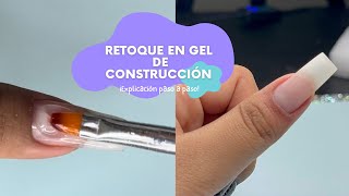 ¿Cómo realizar un RETOQUE en uñas de GEL DE CONSTRUCCIÓN [upl. by Orferd]