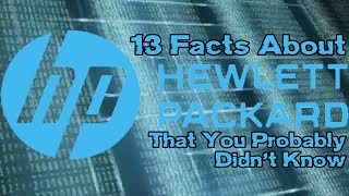 13 Facts About Hewlett Packard You Probably Didnt Know [upl. by Christalle]