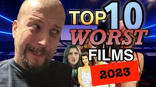 TOP 10 WORST FILMS of 2023 [upl. by Atiek718]