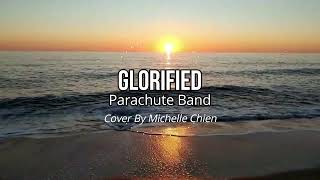 Glorified Parachute Band Cover By Michelle Chien [upl. by Ordnas547]